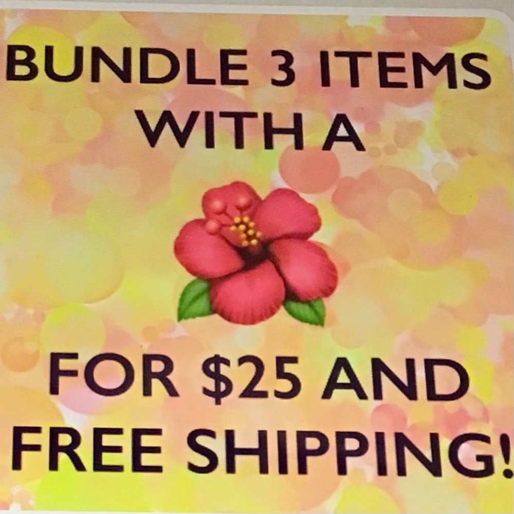 Any Items with a 🌺 3/$25and FREE SHIPPING!